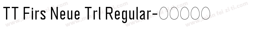 TT Firs Neue Trl Regular字体转换